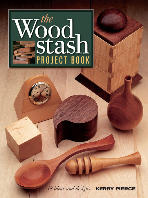 Title details for The Wood Stash Project Book by Kerry Pierce - Available